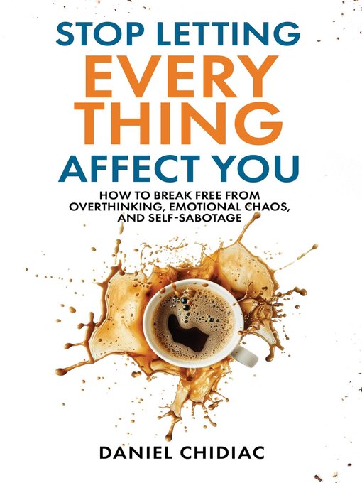 Title details for Stop Letting Everything Affect You by Daniel Chidiac - Wait list